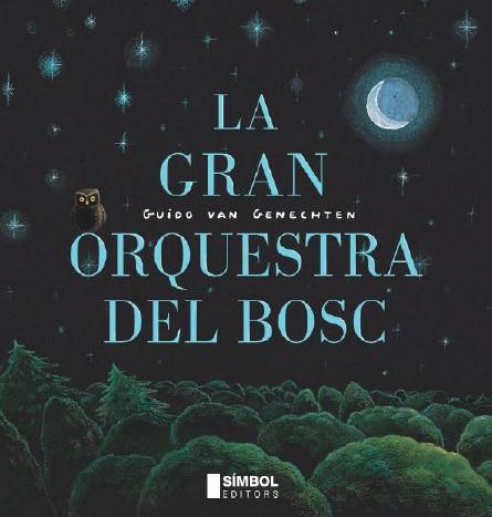 GRAN ORQUESTRA DEL BOSC | 9788495987761 | VAN GENECHTEN,GUIDO