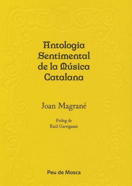 ANTOLOGIA SENTIMENTAL DE LA MÚSICA CATALANA | 9788412499704 | MAGRANÉ FIGUERA, JOAN