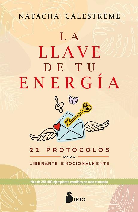 LA LLAVE DE TU ENERGÍA. 22 PROTOCOLOS PARA LIBERARTE EMOCIONALMENTE | 9788418531781 | CALESTRÉMÉ, NATACHA