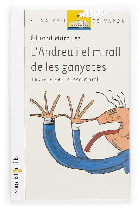 ANDREU I EL MIRALL DE LES GANYOTES | 9788466112796 | MARQUEZ,EDUARD MARTI,TERESA