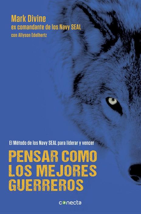 PENSAR COMO LOS MEJORES GUERREROS. EL METODO DE LOS NAVY SEAL PARA LIDERAR Y VENCER | 9788416029235 | DIVINE,MARK MACHATE,ALLYSON EDELHERTZ