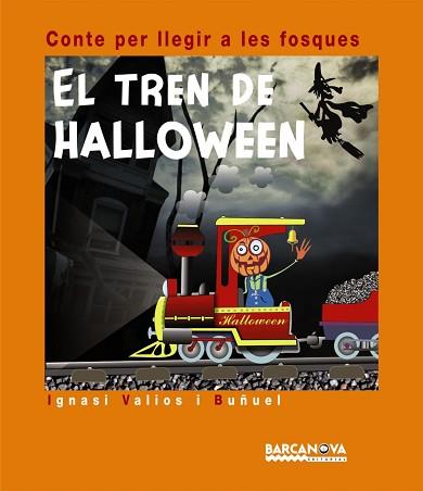 TREN DE HALLOWEN  (CONTE PER LLEGIR A LES FOSQUES) | 9788448926557 | VALIOS I BUÑUEL,IGNASI