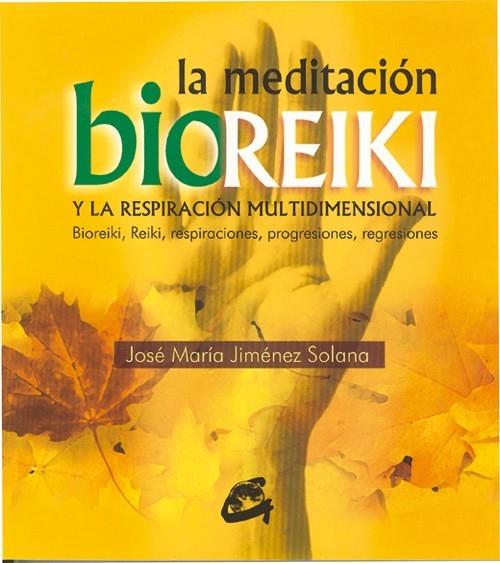 MEDITACION BIOREIKI Y LA RESPIRACION MULTIDIMENSIONAL | 9788484450719 | JIMENEZ SOLANA, JOSE MARI