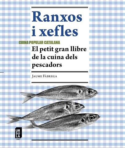 RANXOS I XEFLES. EL PETIT GRAN LLIBRE DE LA CUINA DELS PESCADORS | 9788412754803 | FÀBREGA I COLOM, JAUME