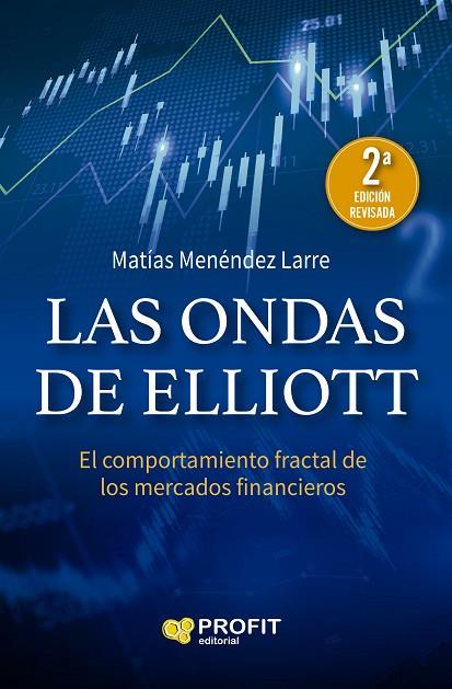 LAS ONDAS DE ELLIOTT NE. EL COMPORTAMIENTO FRACTAL DE LOS MERCADOS FINANCIEROS | 9788419212009 | MENÉNDEZ LARRE, MATÍAS