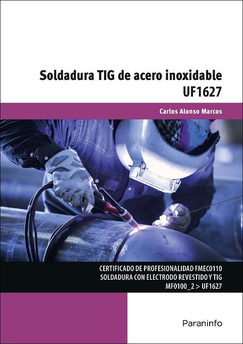 SOLDADURA TIG DE ACERO INOXIDABLE UF1627 | 9788428398497 | ALONSO MARCOS, CARLOS