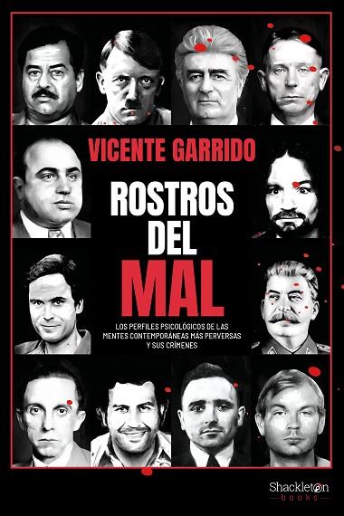 ROSTROS DEL MAL. LOS PERFILES PSICOLÓGICOS DE LAS MENTES CONTEMPORÁNEAS MÁS PERVERSAS Y SUS CRÍME | 9788413612829 | GARRIDO, VICENTE