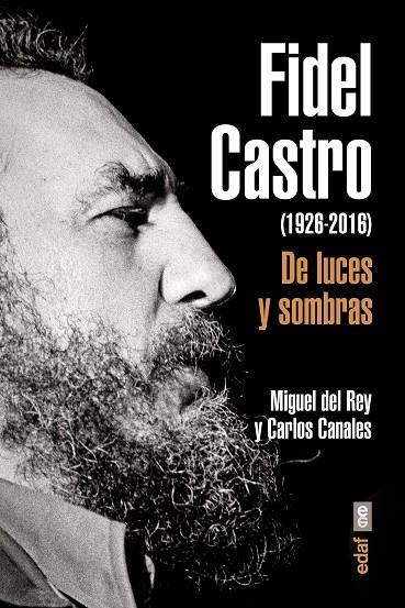 CASTRO (1926-2016) DE LUCES Y SOMBRAS | 9788441437203 | CANALES,CARLOS REY,MIGUEL DEL