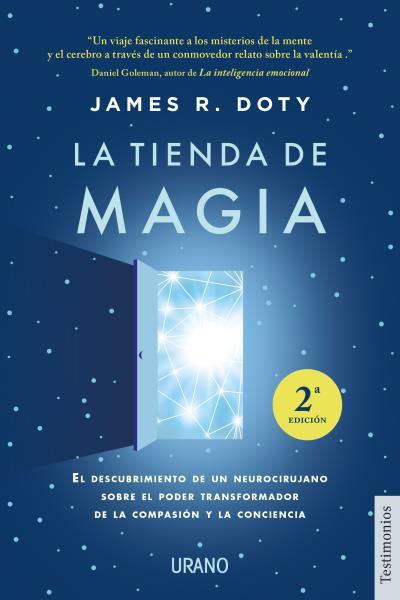 LA TIENDA DE MAGIA. EL DESCUBRIMIENTO DE UN NEUROCIRUJANO SOBRE EL PODER TRANSFORMADOR DE LA COMPASION Y LA CONCIENCIA | 9788417694067 | DOTY, JAMES