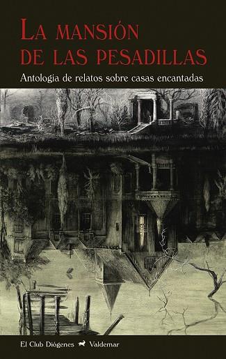 LA MANSIÓN DE LAS PESADILLAS. ANTOLOGÍA DE RELATOS SOBRE CASAS ENCANTADAS | 9788477029571 | AAVV