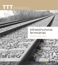 INFRAESTRUCTURAS FERROVIARIAS | 9788483018538 | LOPEZ PITA,ANDRES