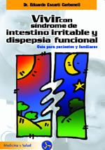 VIVIR CON SINDROME DE INTESTINO IRRITABLE Y DISPEPSIA FUNCIONAL | 9788495973061 | ESCARTI CARBONELL,DR EDUARDO