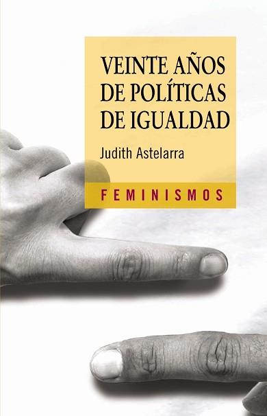 VEINTE AÑOS DE POLITICAS DE IGUALDAD | 9788437622286 | ASTELARRA,JUDITH