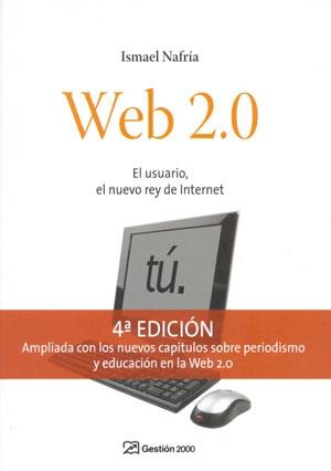 WEB 2.0. EL USUARIO, EL NUEVO REY DE INTERNET | 9788498750034 | NAFRIA,ISMAEL