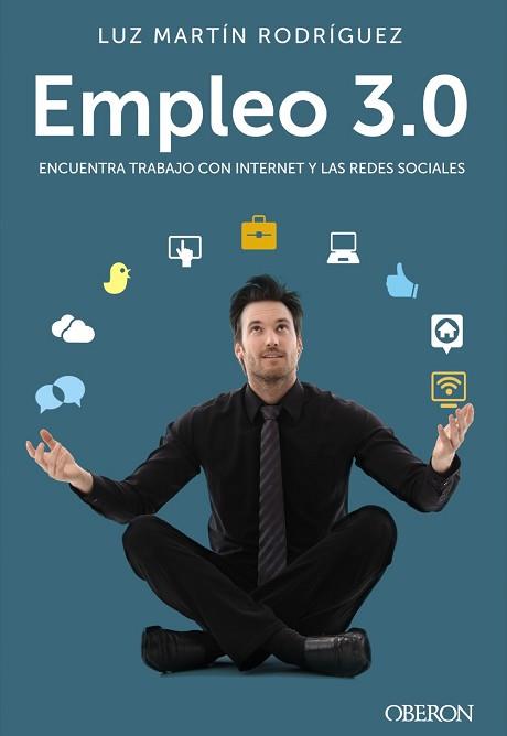 EMPLEO 3.0. ENCUENTRA TRABAJO CON INTERNET Y LAS REDES SOCIALES | 9788441534049 | MARTIN RODRIGUEZ,LUZ