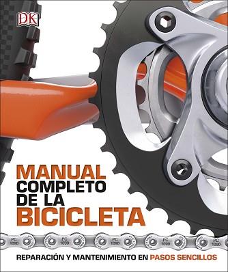 MANUAL COMPLETO DE LA BICICLETA. REPARACIÓN Y MANTENIMIENTO EN PASOS SENCILLOS | 9780241326824 | VARIOS AUTORES