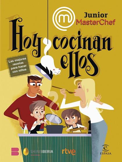 MASTERCHEF JUNIOR. HOY COCINAN ELLOS. LAS MEJORES RECETAS PARA HACER CON NIÑOS | 9788467070644 | SHINE / RTVE