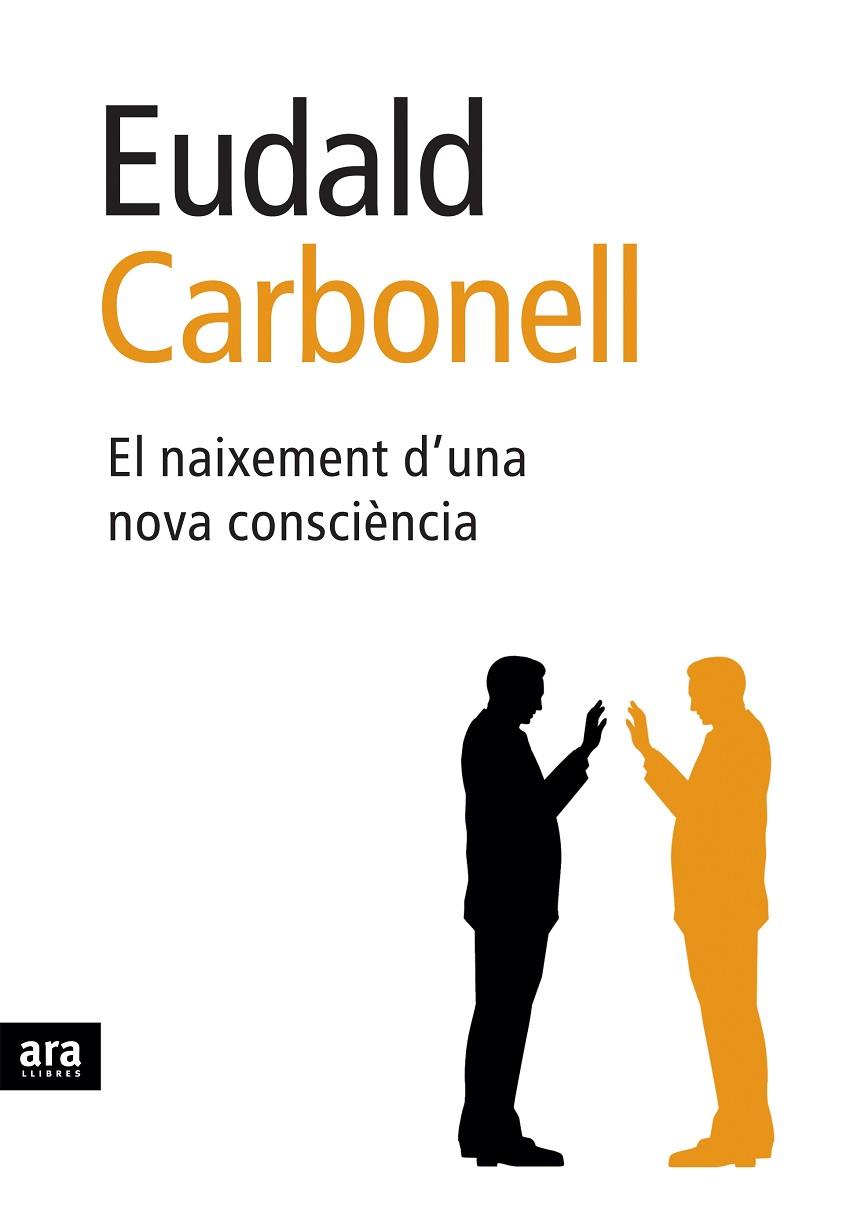 NAIXEMENT D,UNA NOVA CONSCIENCIA | 9788496767089 | CARBONELL,EUDALD