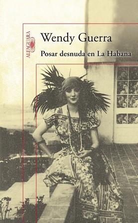 POSAR DESNUDA EN LA HABANA. BIOGRAFIA ANAIS NIN | 9788420407838 | GUERRA,WENDY