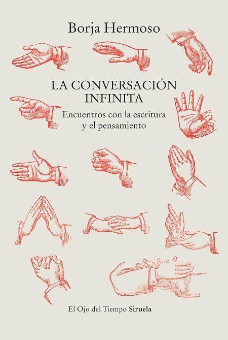 LA CONVERSACIÓN INFINITA. ENCUENTROS CON LA ESCRITURA Y EL PENSAMIENTO | 9788419553157 | HERMOSO, BORJA