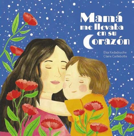 MAMÁ ME LLEVABA EN SU CORAZÓN (ADOPCIO) | 9788419893314 | KEDADOUCHE, ELSA