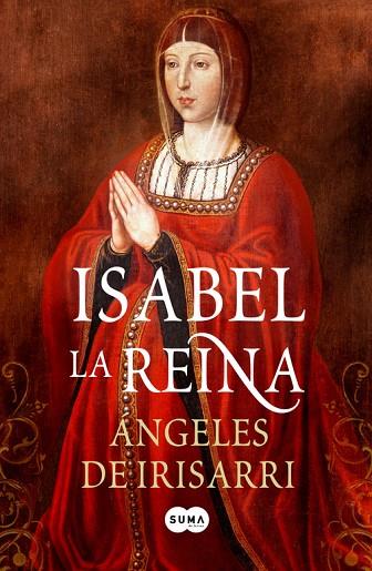 ISABEL LA REINA | 9788483652831 | IRISARRI,ANGELES DE