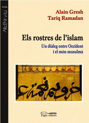 ROSTRES DE L,ISLAM.UN DIALEG ENTRE OCCIDENT I EL MON MUSULMA | 9788479358976 | RAMADAN,TARIQ GRESH,ALAIN