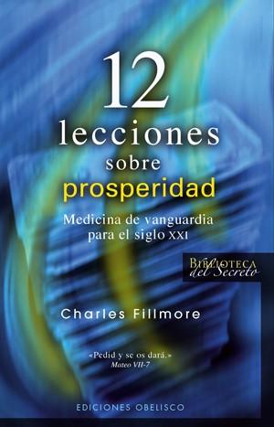 12 LECCIONES SOBRE PROSPERIDAD. MEDICINA DE VANGUARDIA PARA EL S.XXI | 9788497775038 | FILLMORE,CHARLES