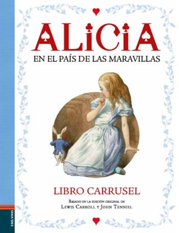 ALICIA EN EL PAIS DE LAS MARAVILLAS. LIBRO CARRUSEL | 9788414004012 | CARROLL,LEWIS TENNIEL,JOHN