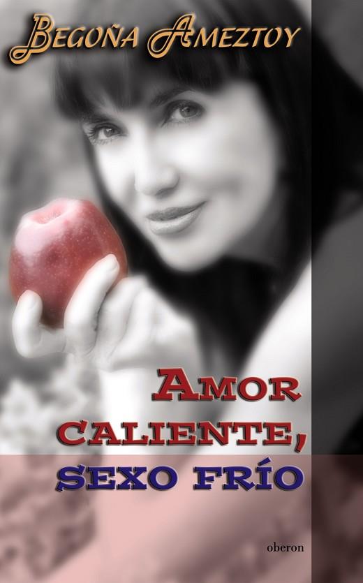 AMOR CALIENTE, SEXO FRIO | 9788496511071 | AMEZTOY,BEGOÑA