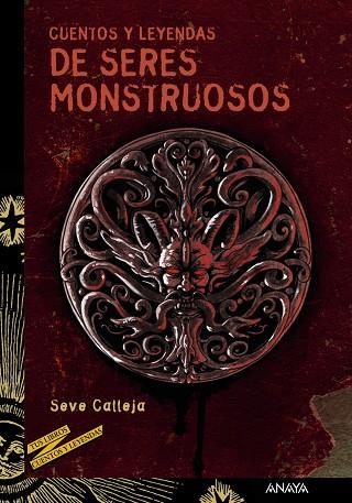 CUENTOS Y LEYENDAS DE SERES MONSTRUOSOS | 9788467840582 | CALLEJA,SEVE