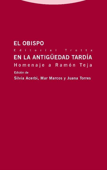 OBISPO EN LA ANTIGUEDAD TARDIA (HOMENAJE A RAMON TEJA) | 9788498796261 | MARCOS,MAR ACERBI,SILVIA TORRES,JUANA