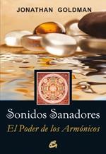 SONIDOS SANADORES. EL PODER DE LOS ARMONICOS | 9788484453079 | GOLDMAN,JONATHAN