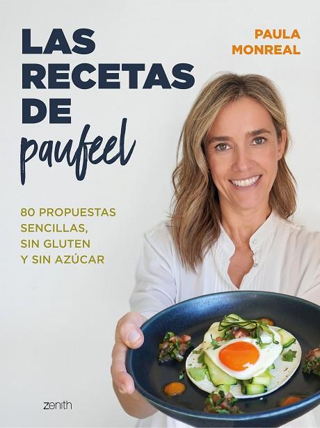 LAS RECETAS DE PAUFEEL 80 PROPUESTAS SENCILLAS, SIN GLUTEN Y SIN AZÚCAR | 9788408270768 | MONREAL, PAULA