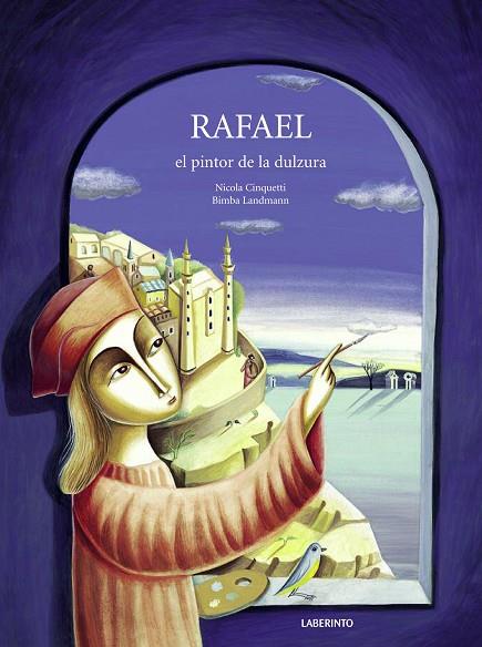 RAFAEL EL PINTOR DE LA DULZURA | 9788484836377 | CINQUETTI,NICOLA