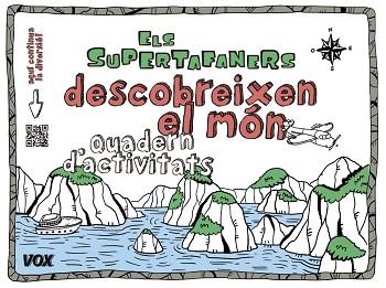 ELS SUPERTAFANERS DESCOBREIXEN EL MÓN. QUADERN D,ACTIVITATS | 9788499742533