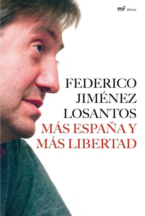 MAS ESPAÑA Y MAS LIBERTAD | 9788427034044 | JIMENEZ LOSANTOS,FEDERICO