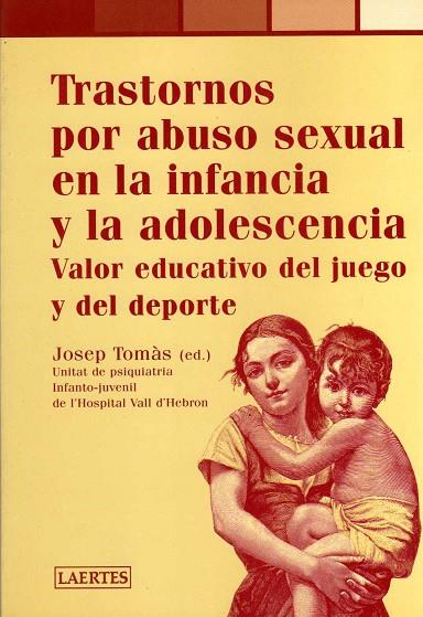 TRASTORNOS POR ABUSO SEXUAL EN LA INFANCIA Y LA ADOLESCENCIA | 9788475844107 | TOMAS,JOSEP