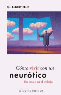 COMO VIVIR CON UN NEUROTICO EN CASA O EN EL TRABAJO | 9788497771122 | ELLIS,ALBERT