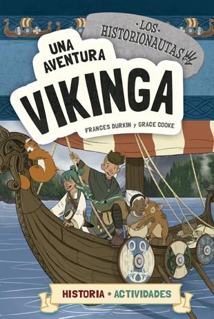 LOS HISTORIONAUTAS. UNA AVENTURA VIKINGA. HISTORIA. ACTIVIDADES | 9788424663797 | DURKIN, FRANCES/COOKE, GRACE