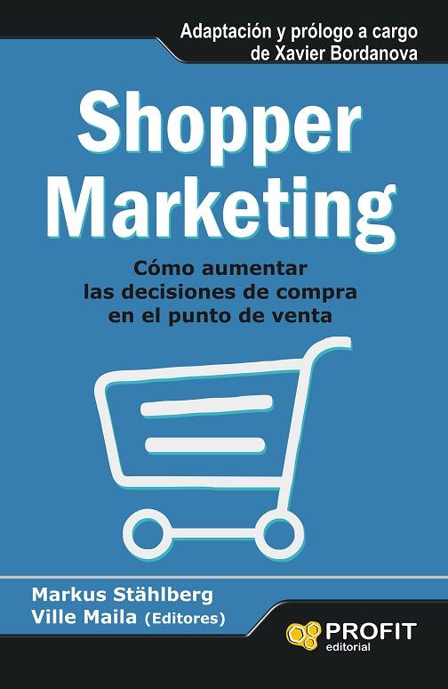 SHOPPER MARKETING. COMO AUMENTAR LAS DECISIONES DE COMPRA EN EL PUNTO DE VENTA | 9788415735458 | STAHLBERG,MARKUS MAILA,VILLE