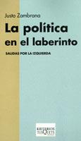 POLITICA EN EL LABERINTO.SALIDAS POR LA IZQUIERDA | 9788483108635 | ZAMBRANA,JUSTO