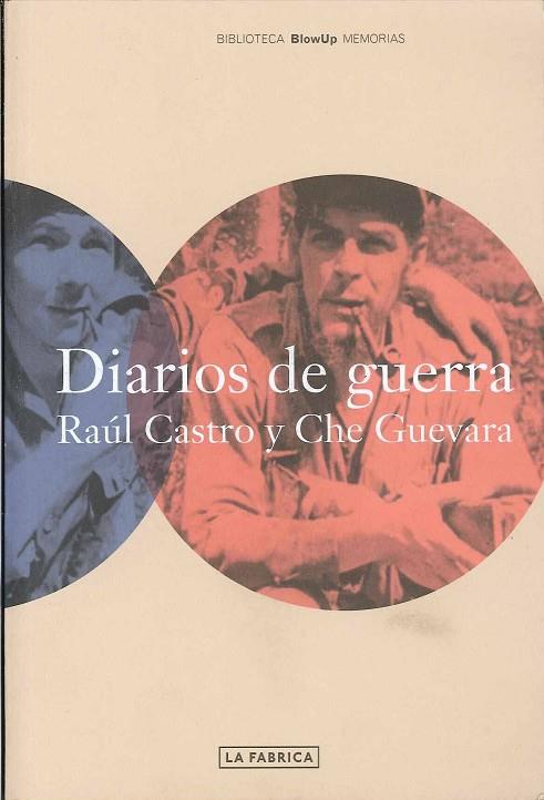 DIARIOS DE GUERRA,RAUL CASTRO Y CHE GUEVARA | 9788496466494 | DIETERICH,HEINZ