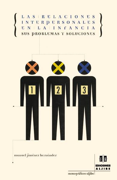 RELACIONES INTERPERSONALES EN LA INFANCIA SUS PROBLEMAS Y SOLUCIONES | 9788495212764 | JIMENEZ HERNANDEZ,MANUEL