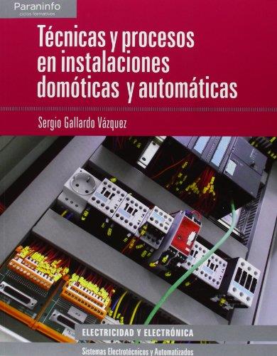 TECNICAS Y PROCESOS EN INSTALACIONES DOMOTICAS Y AUTOMATICAS | 9788497329323 | GALLARDO VAZQUEZ,SERGIO