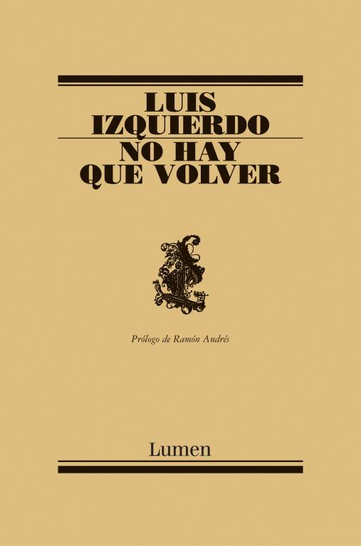 NO HAY QUE VOLVER | 9788426413581 | IZQUIERDO,LUIS