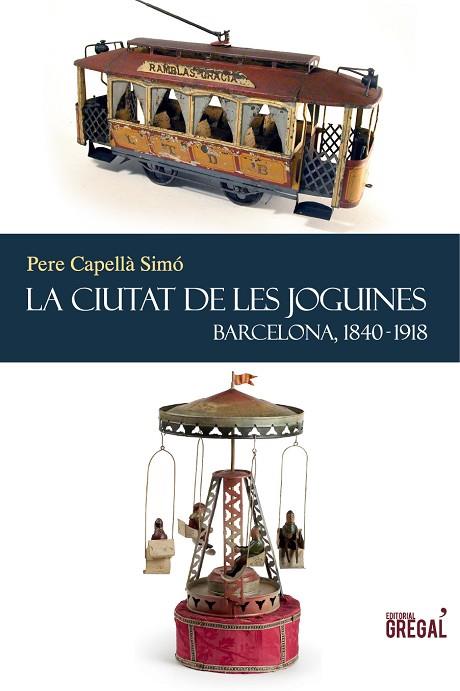 CIUTAT DE LES JOGUINES. BARCELONA 1840-1918. HISTORIA DE LES JOGUINES | 9788494150050 | CAPELLA SIMO,PERE