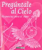 PREGUNTALE AL CIELO. RESPUESTAS PARA EL AMOR | 9788475567259 | BELTRAN,OMAIRA