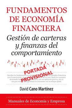 FUNDAMENTOS DE ECONOMÍA FINANCIERA GESTIÓN DE CARTERAS Y FINANZAS DEL COMPORTAMIENTO | 9788410521971 | CANO MARTÍNEZ, DAVID