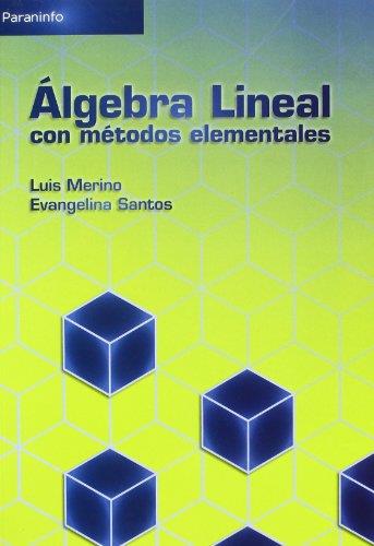 ALGEBRA LINEAL CON METODOS ELEMENTALES | 9788497324816 | MERINO,LUIS SANTOS,EVANGELINA